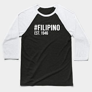 Hashtag Filipino Est. 1946 Baseball T-Shirt